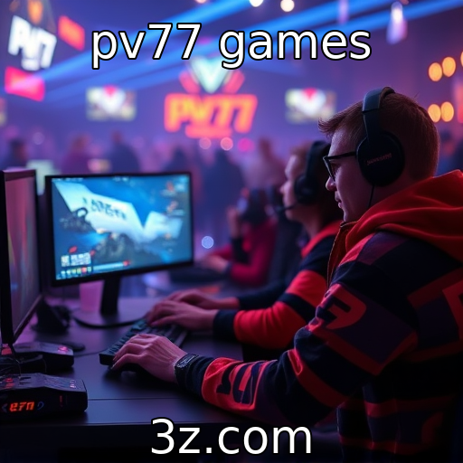pv77 games : Futuro dos eSports e suas oportunidades